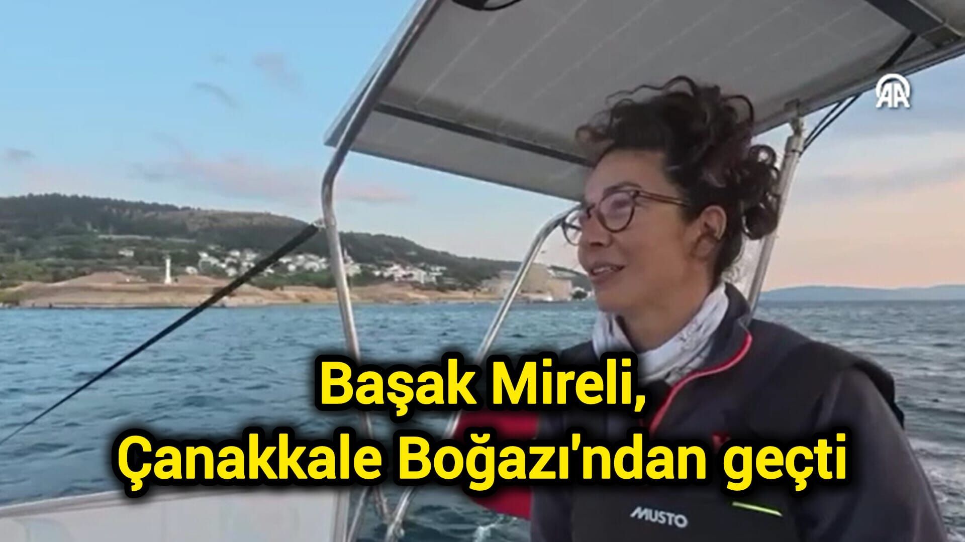 Başak Mireli, Çanakkale Boğazı'ndan geçti