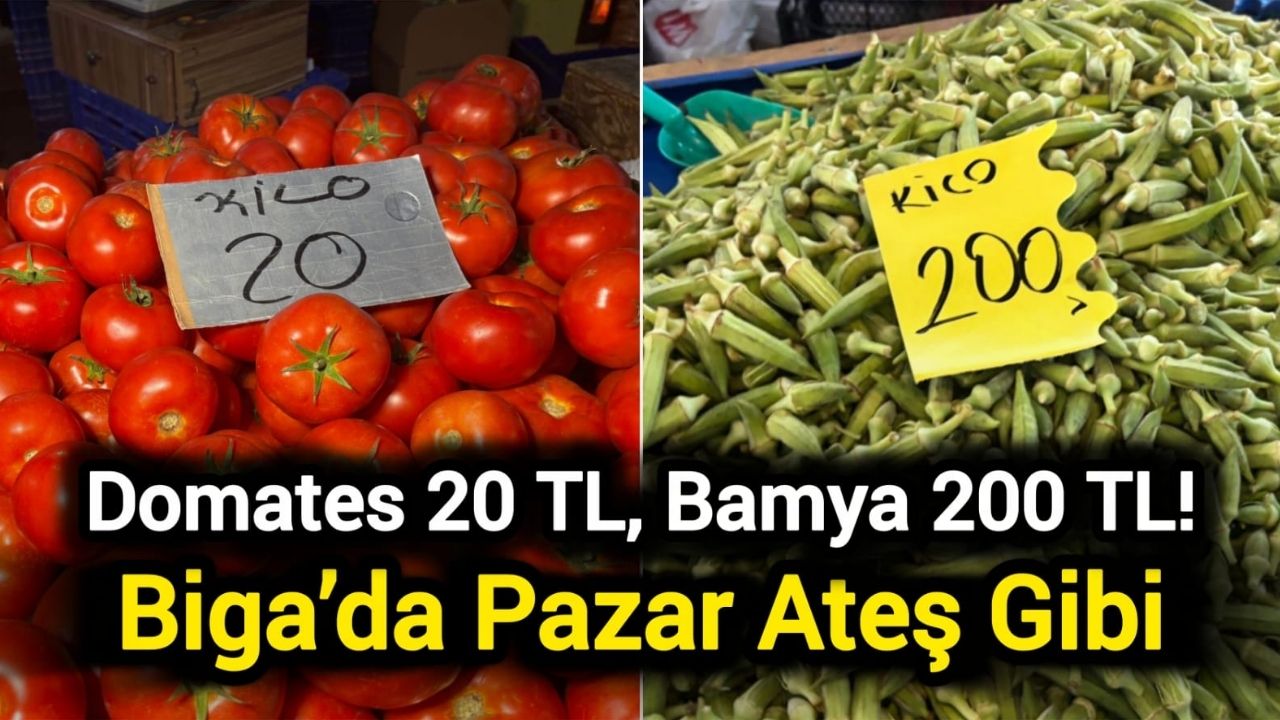 Domates 20 TL, Bamya 200 TL! Biga’da Pazar Ateş Gibi