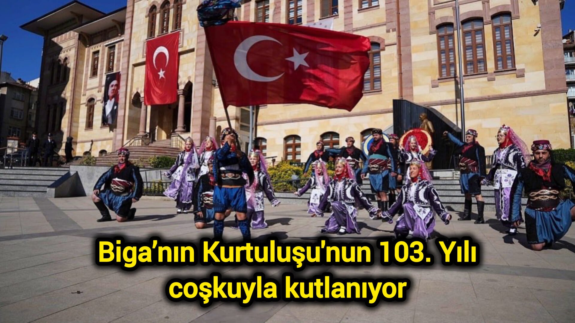 Biga’nın Kurtuluşu'nun 103. Yılı coşkuyla kutlanıyor