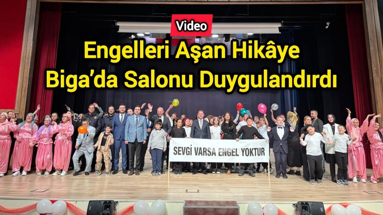 Engelleri Aşan Hikâye Biga’da Salonu Duygulandırdı