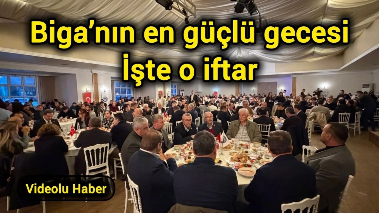 Biga’nın en güçlü gecesi: İşte o iftar