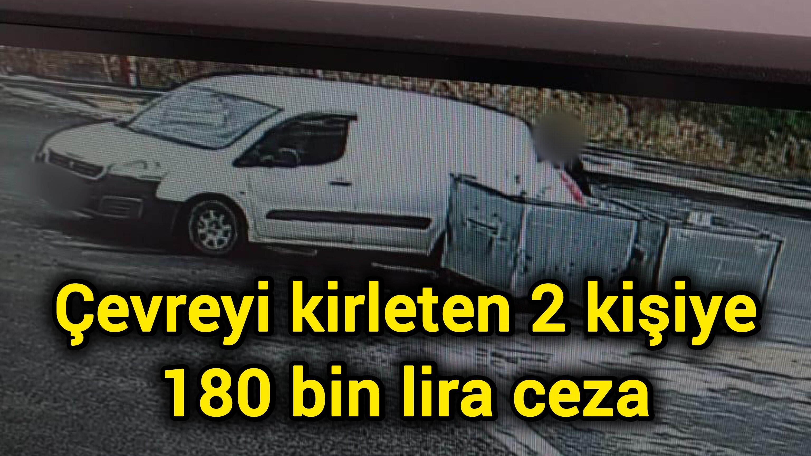 Çevreyi kirleten 2 kişiye 180 bin lira ceza