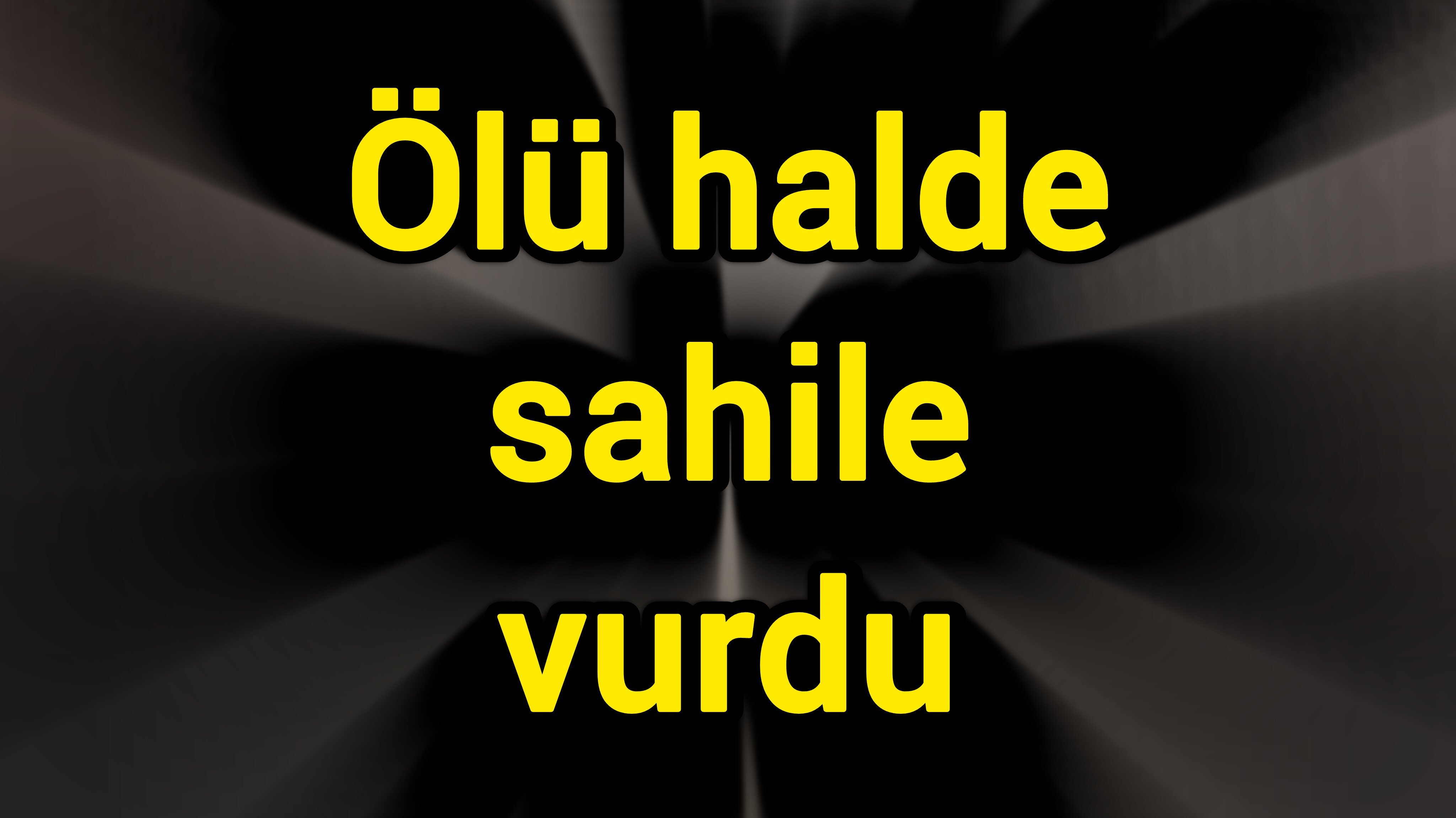 Ölü halde sahile vurdu
