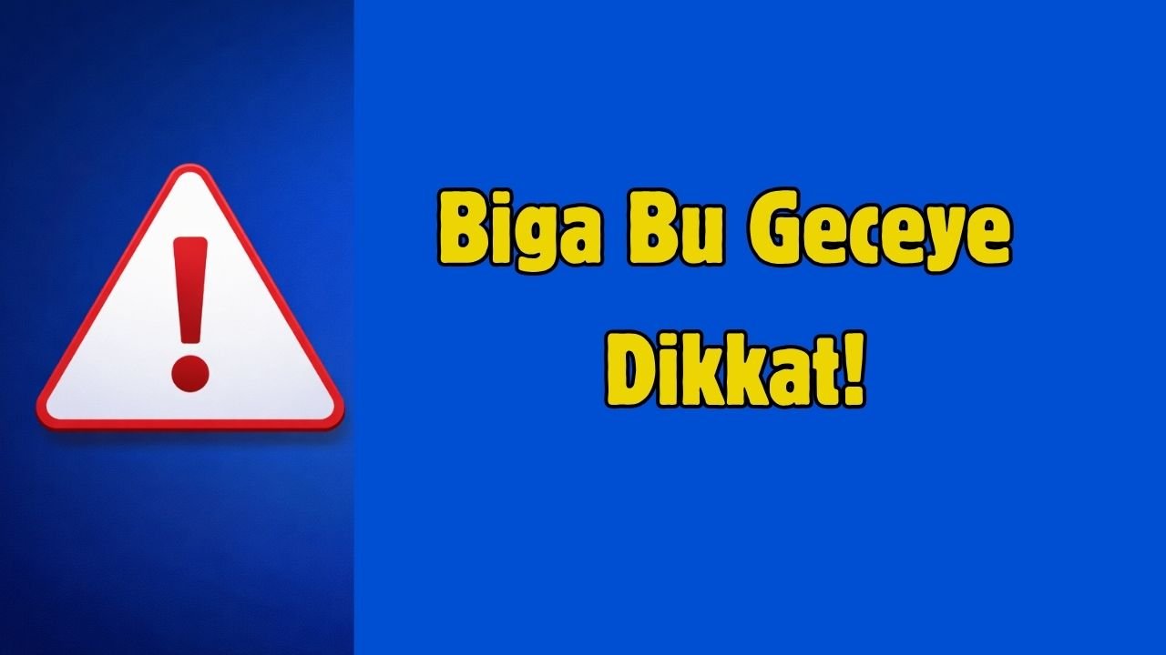 Biga Bu Geceye Dikkat!
