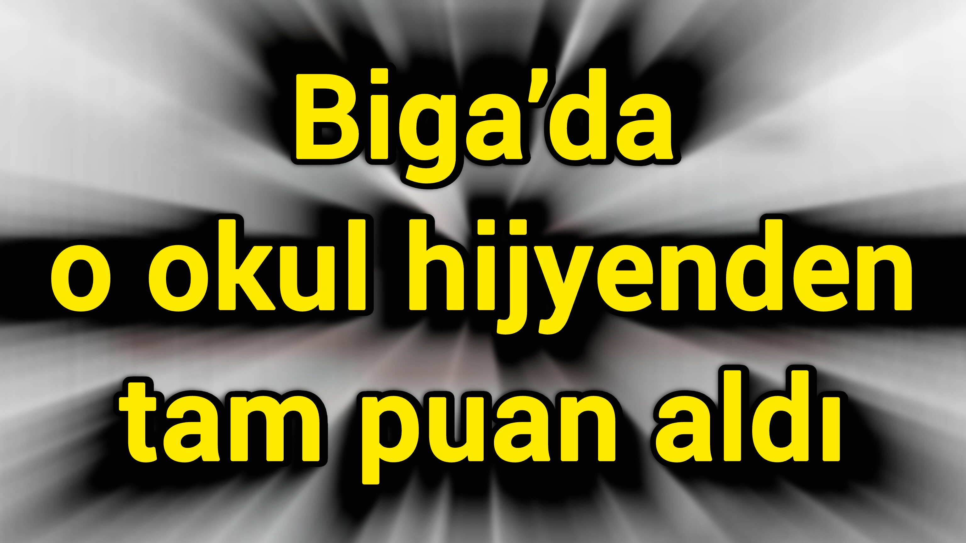 Biga’da o okul hijyenden tam puan aldı