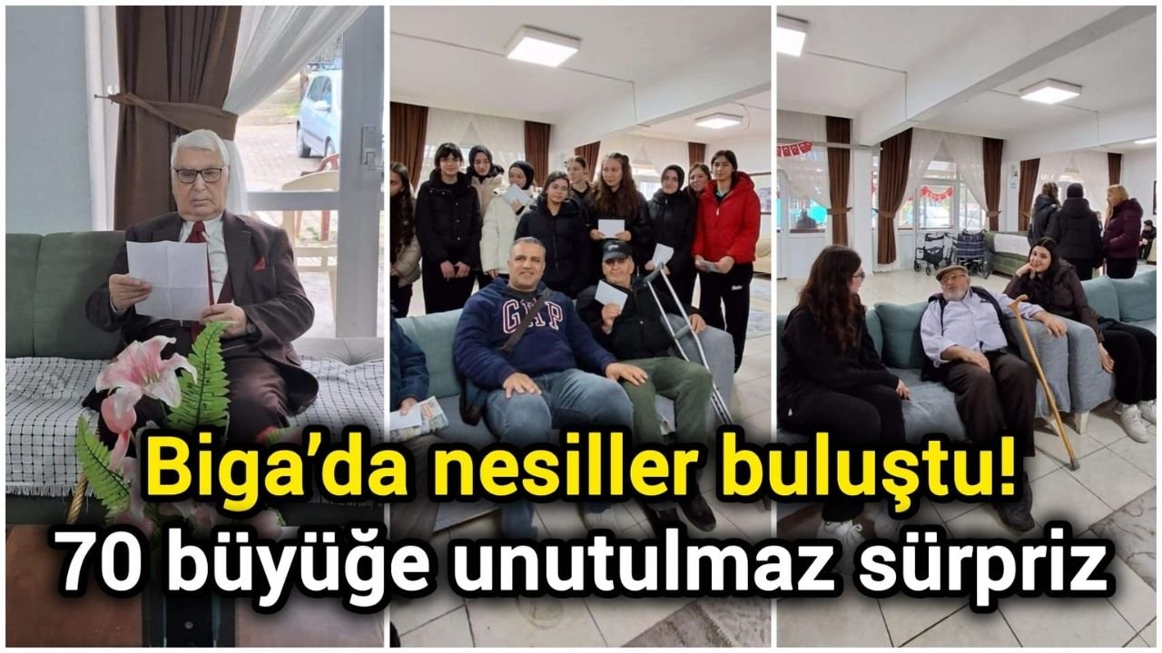 Biga’da nesiller buluştu! 70 büyüğe unutulmaz sürpriz