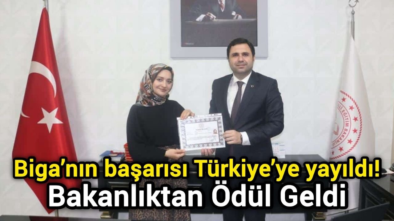 Biga’nın başarısı Türkiye’ye yayıldı! Bakanlıktan Ödül Geldi