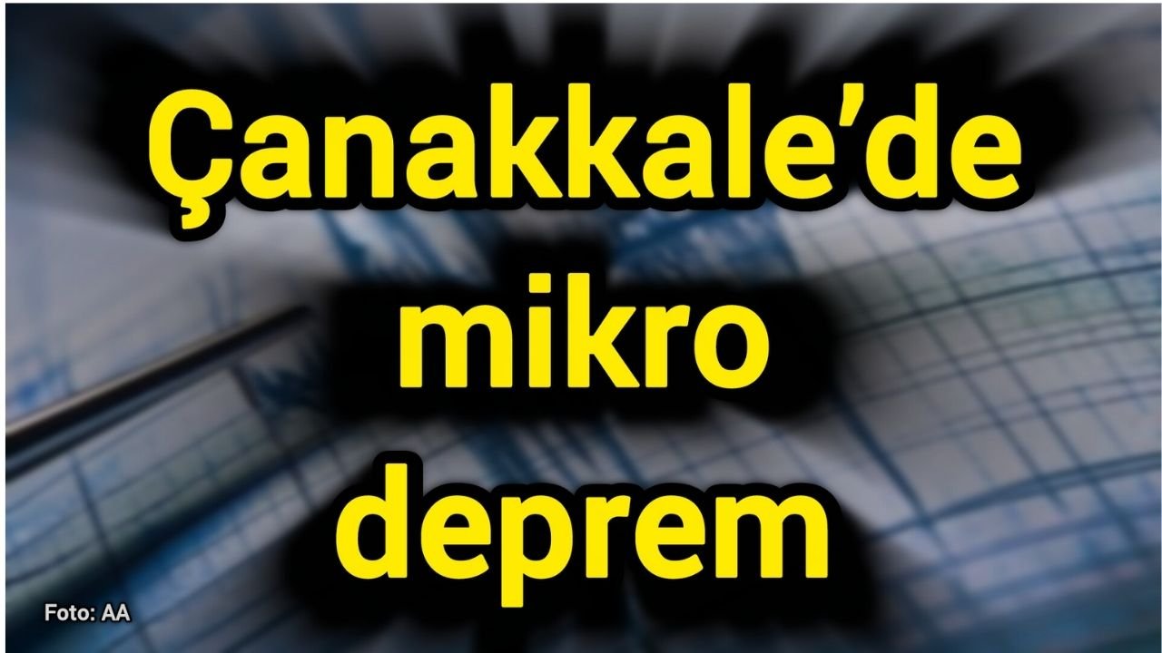 Çanakkale’de mikro deprem
