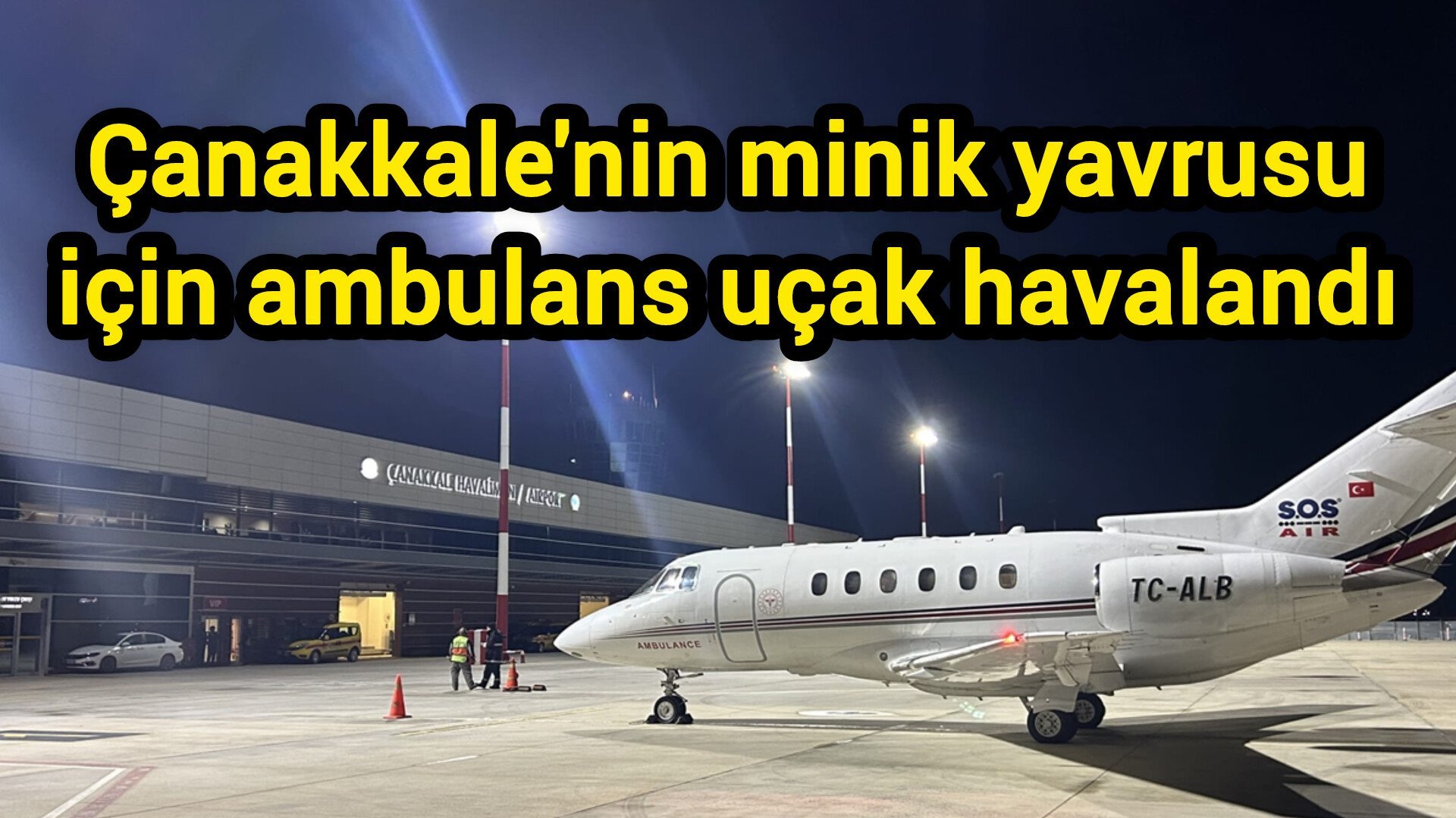 Çanakkale'nin minik yavrusu için ambulans uçak havalandı