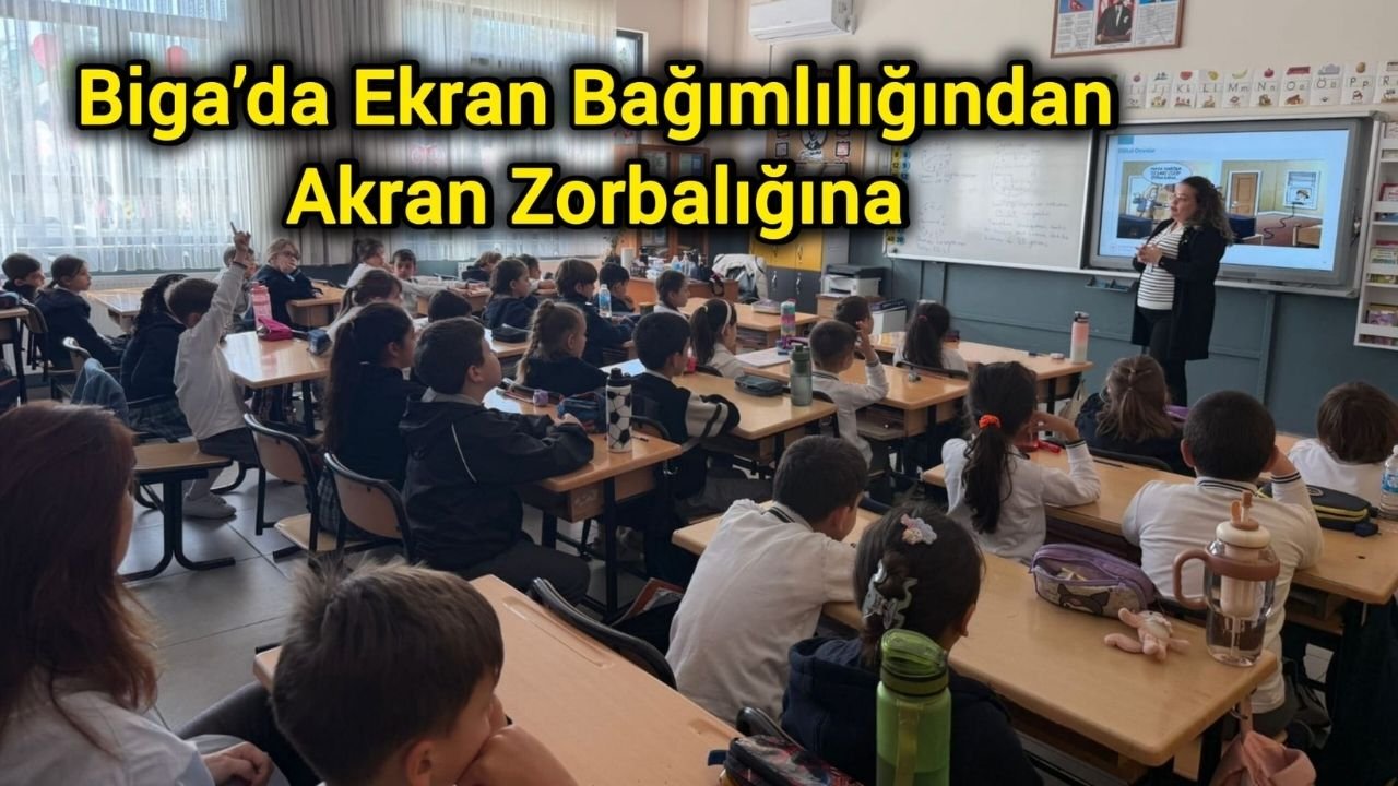 Biga’da Ekran Bağımlılığından Akran Zorbalığına