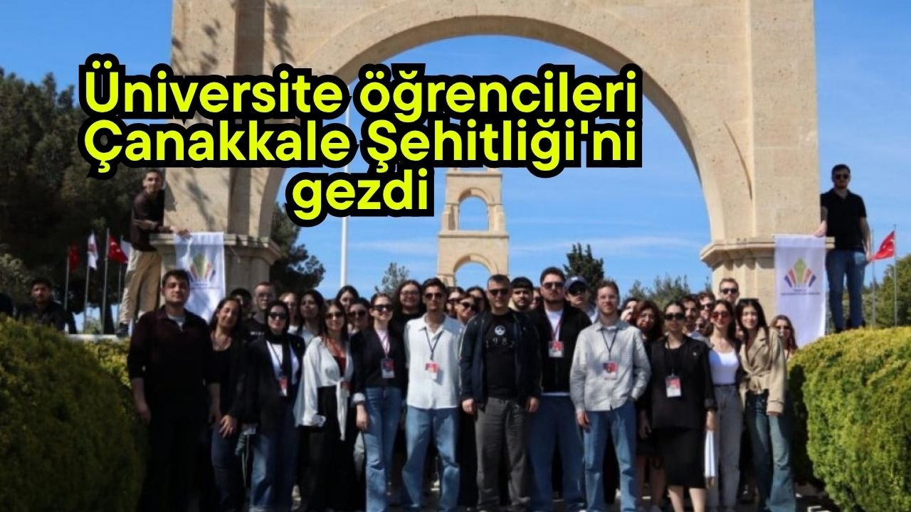Üniversite öğrencileri Çanakkale Şehitliği'ni gezdi