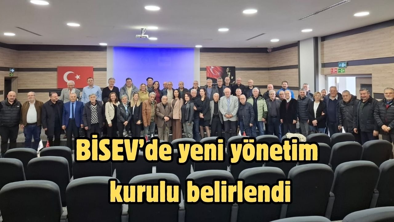 BİSEV’de yeni yönetim kurulu belirlendi