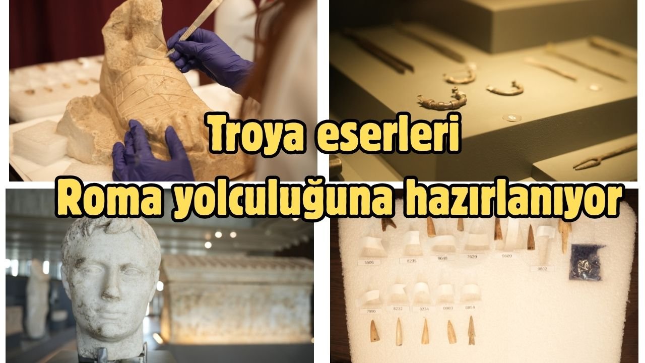 Troya eserleri Roma yolculuğuna hazırlanıyor