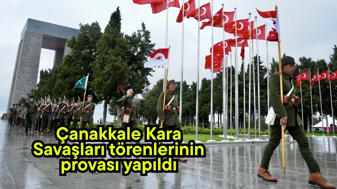 Çanakkale Kara Savaşları törenlerinin provası yapıldı