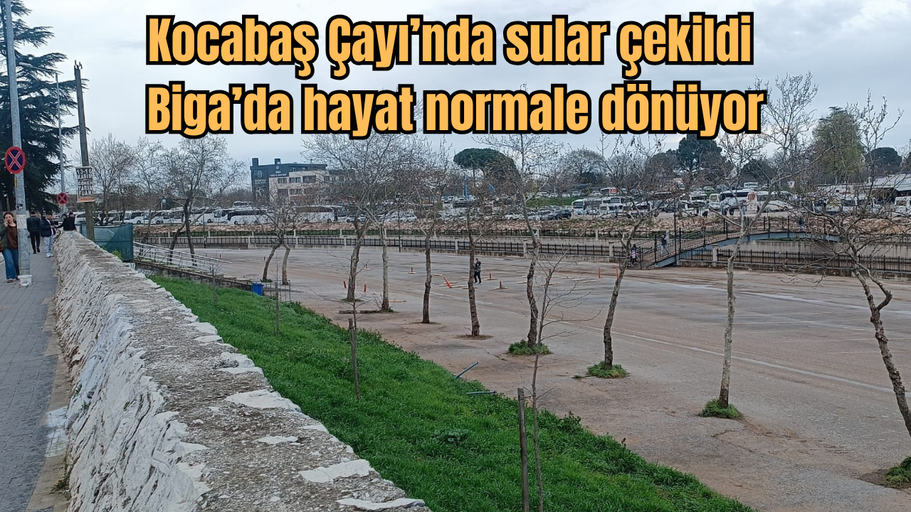 Kocabaş Çayı’nda sular çekildi, Biga’da hayat normale dönüyor