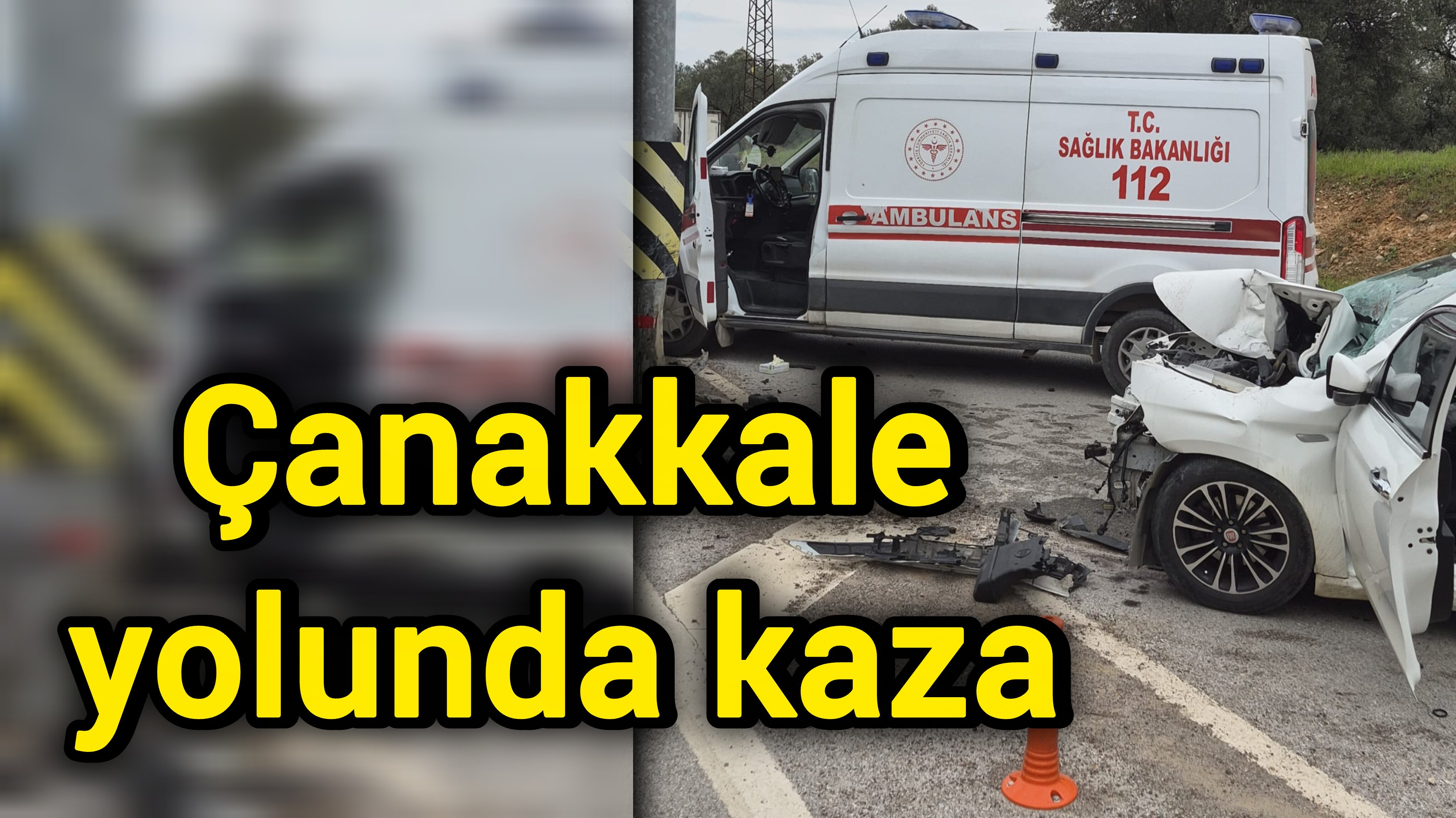 Çanakkale yolunda kaza