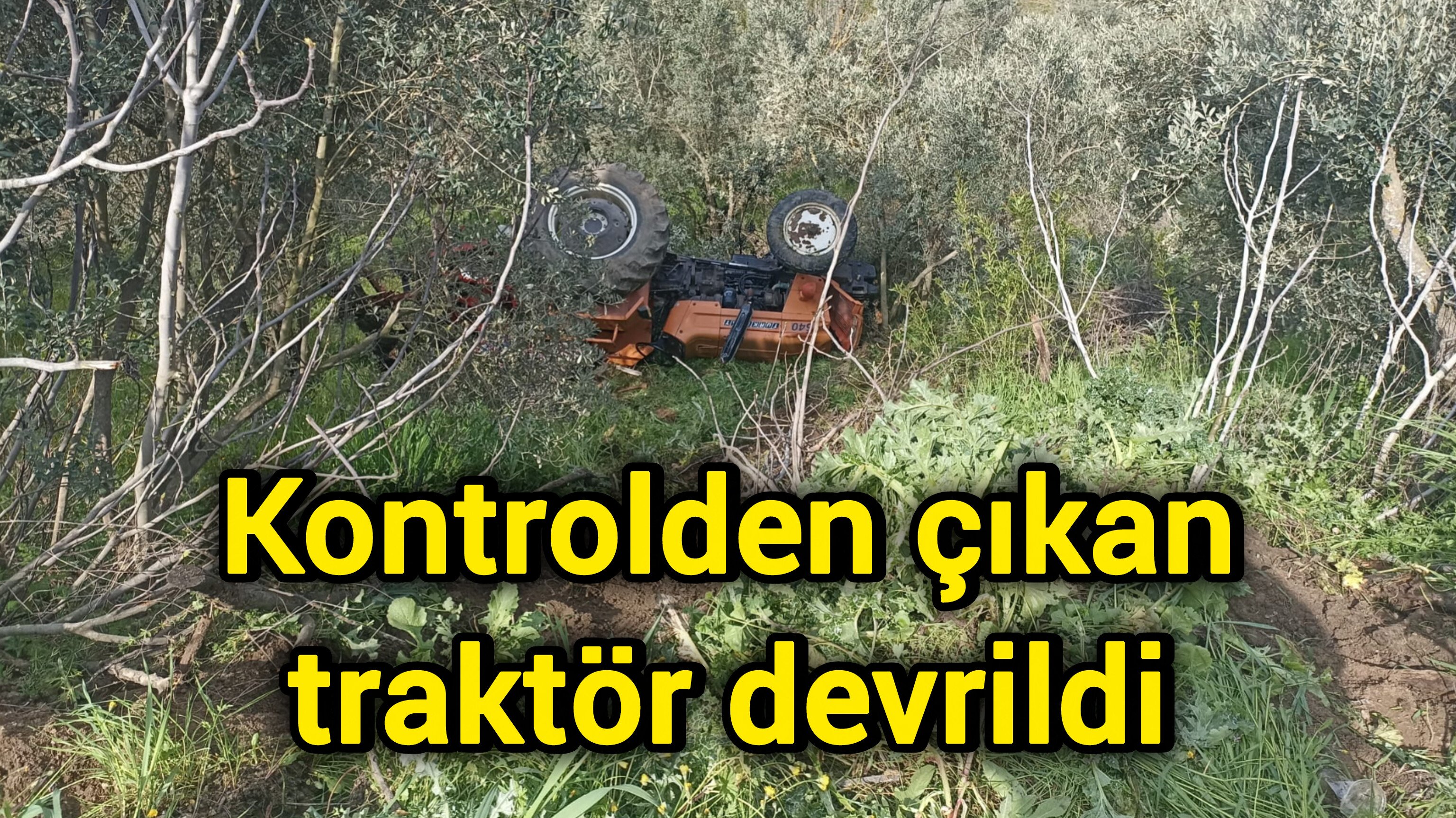 Kontrolden çıkan traktör devrildi
