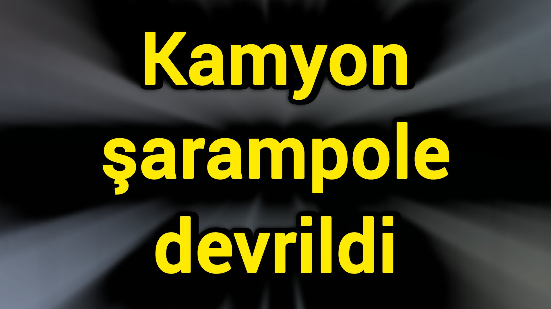 Kamyon şarampole devrildi
