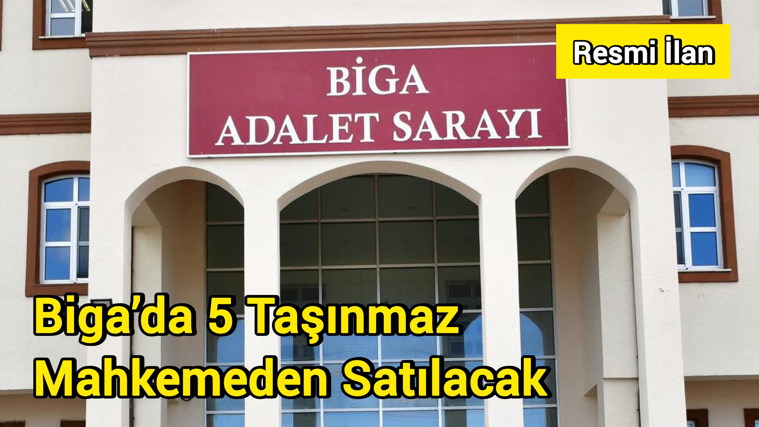 Biga’da 5 Taşınmaz Mahkemeden Satılacak