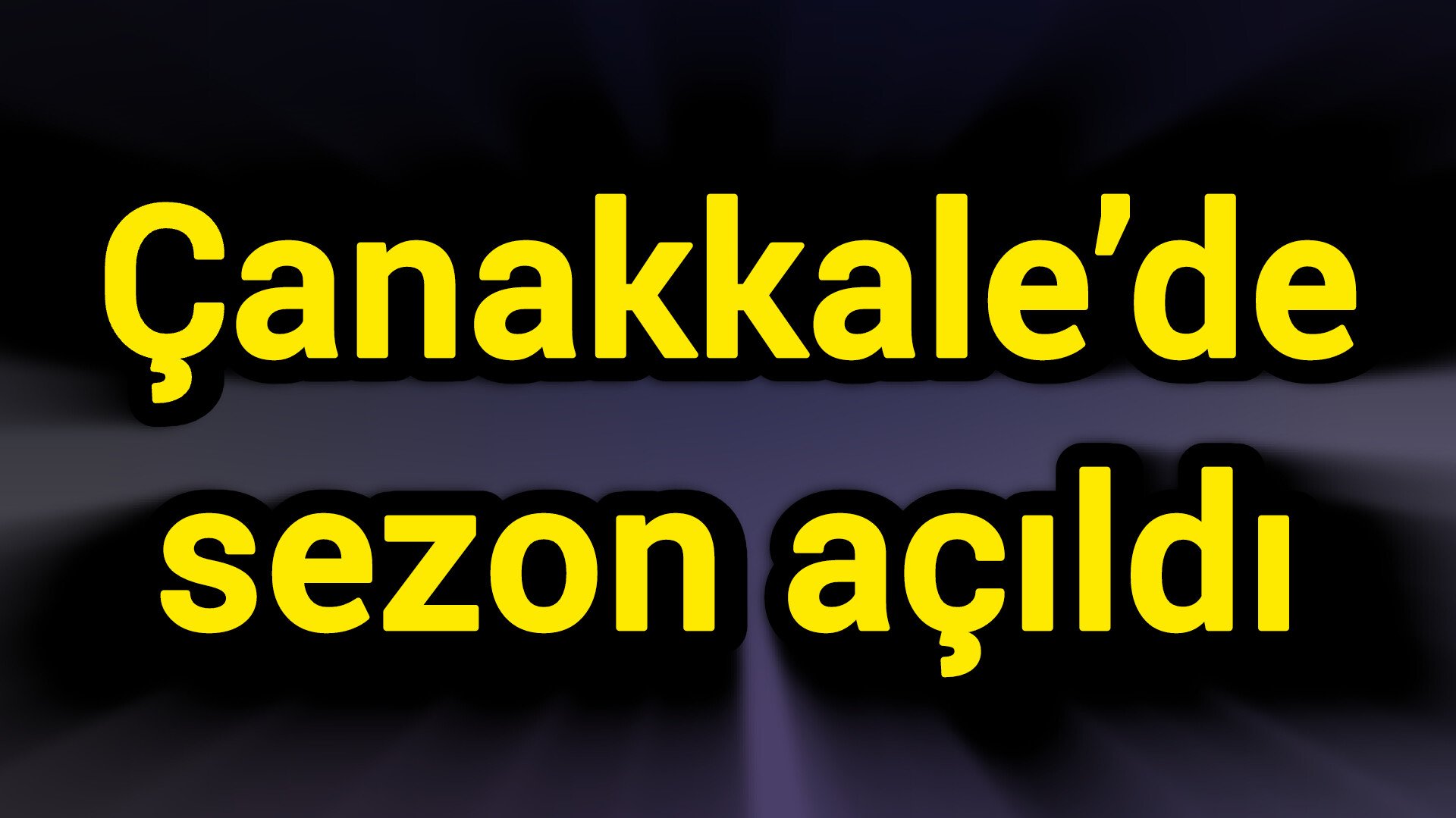 Çanakkale’de sezon açıldı
