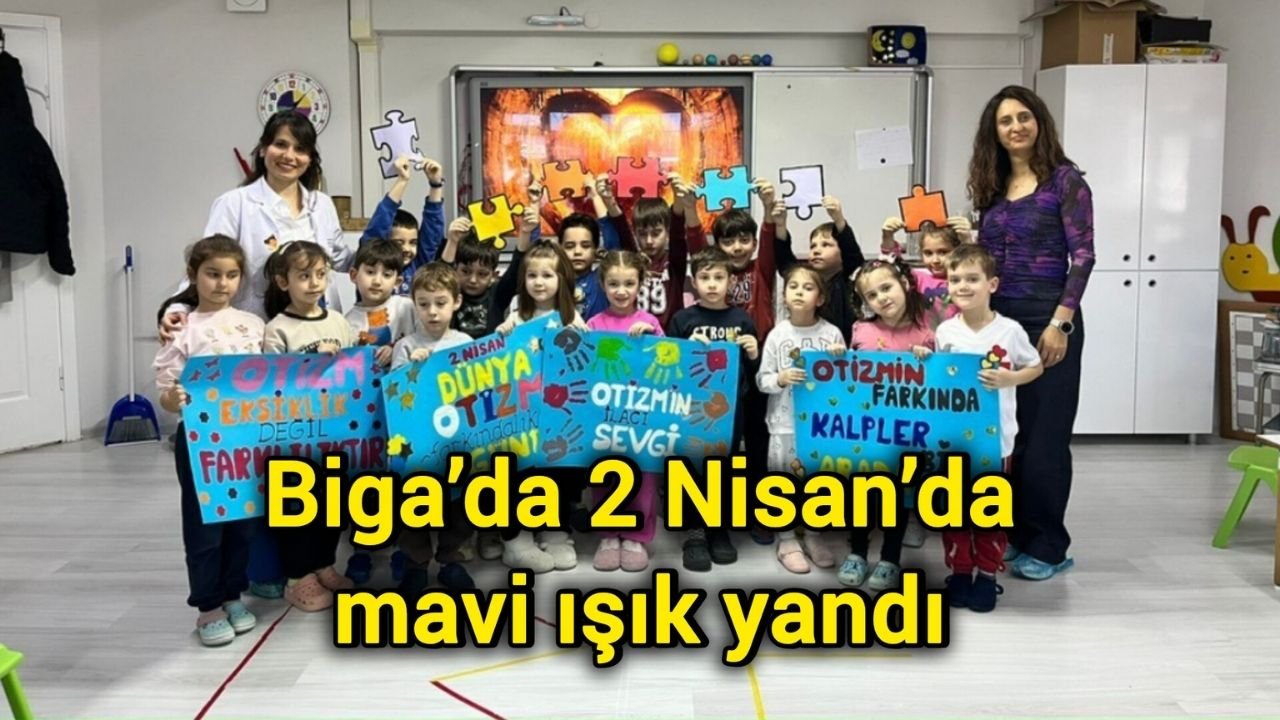 Biga’da 2 Nisan’da mavi ışık yandı