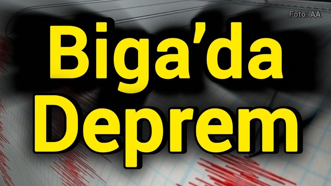 Biga’da deprem
