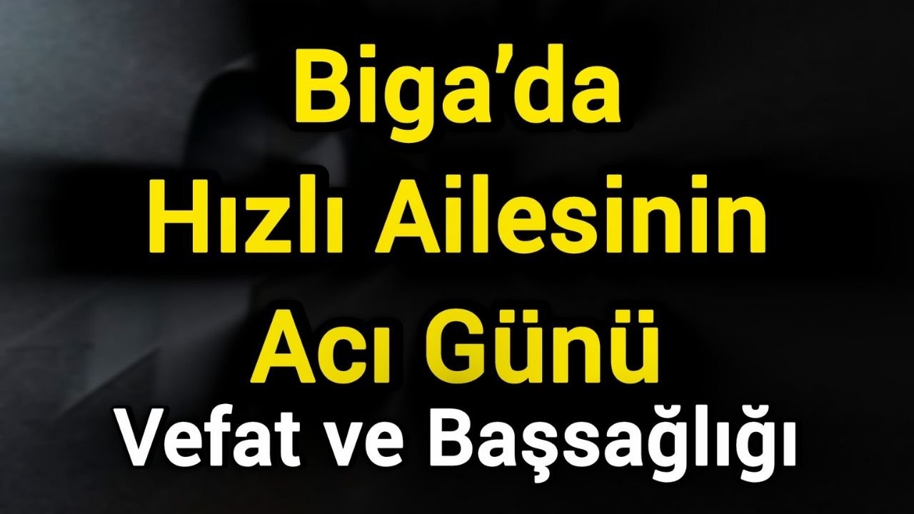 Biga’da Hızlı Ailesinin Acı Günü