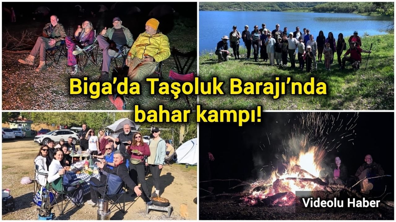 Biga’da Taşoluk Barajı’nda bahar kampı!