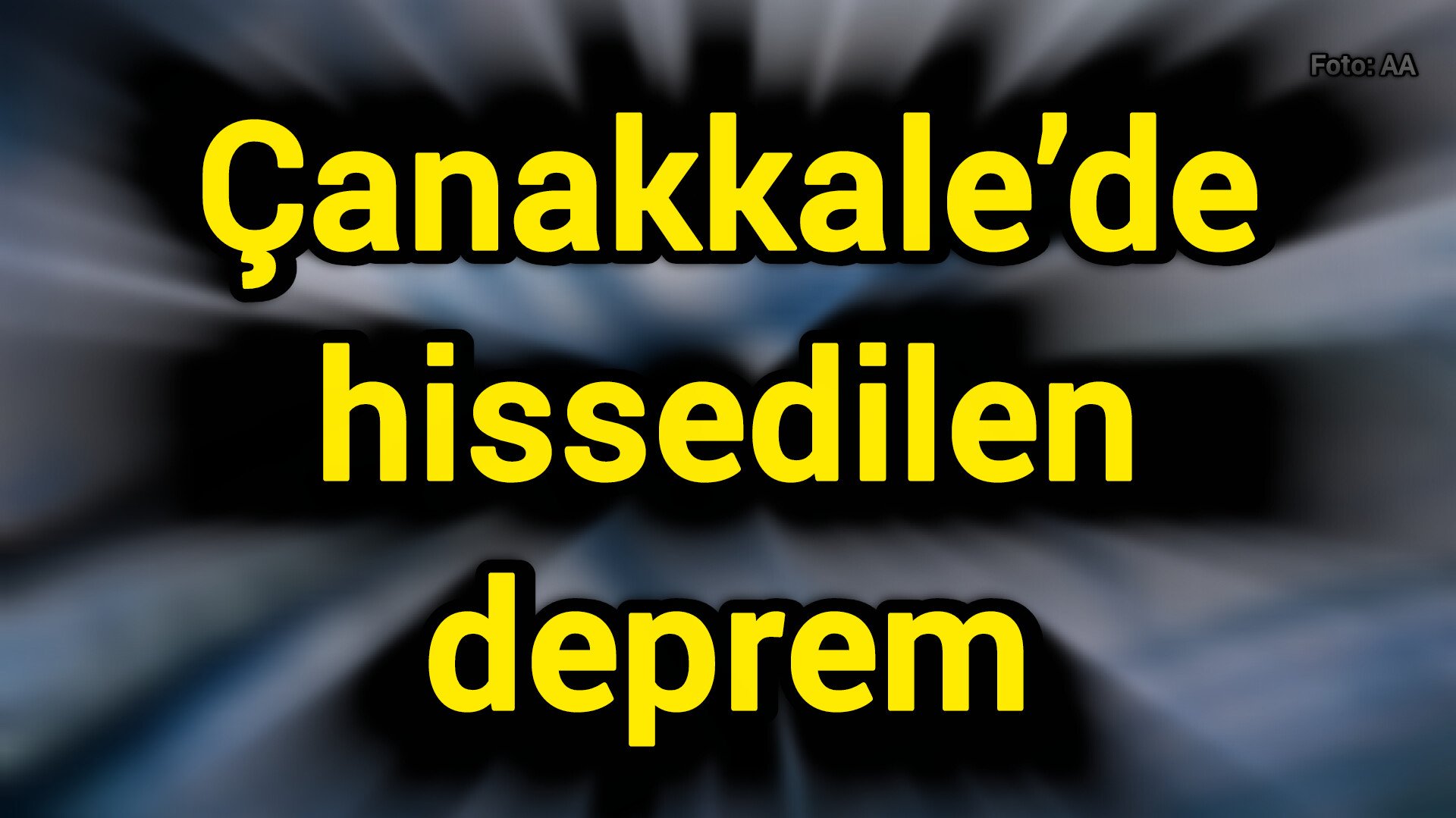 Çanakkale’de hissedilen deprem
