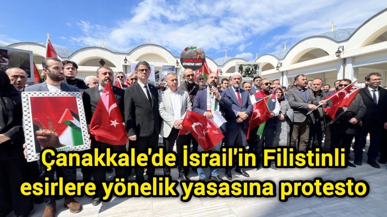Çanakkale'de İsrail'in Filistinli esirlere yönelik yasasına protesto