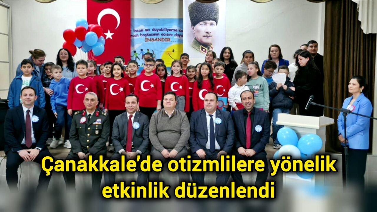 Çanakkale’de otizmlilere yönelik etkinlik düzenlendi
