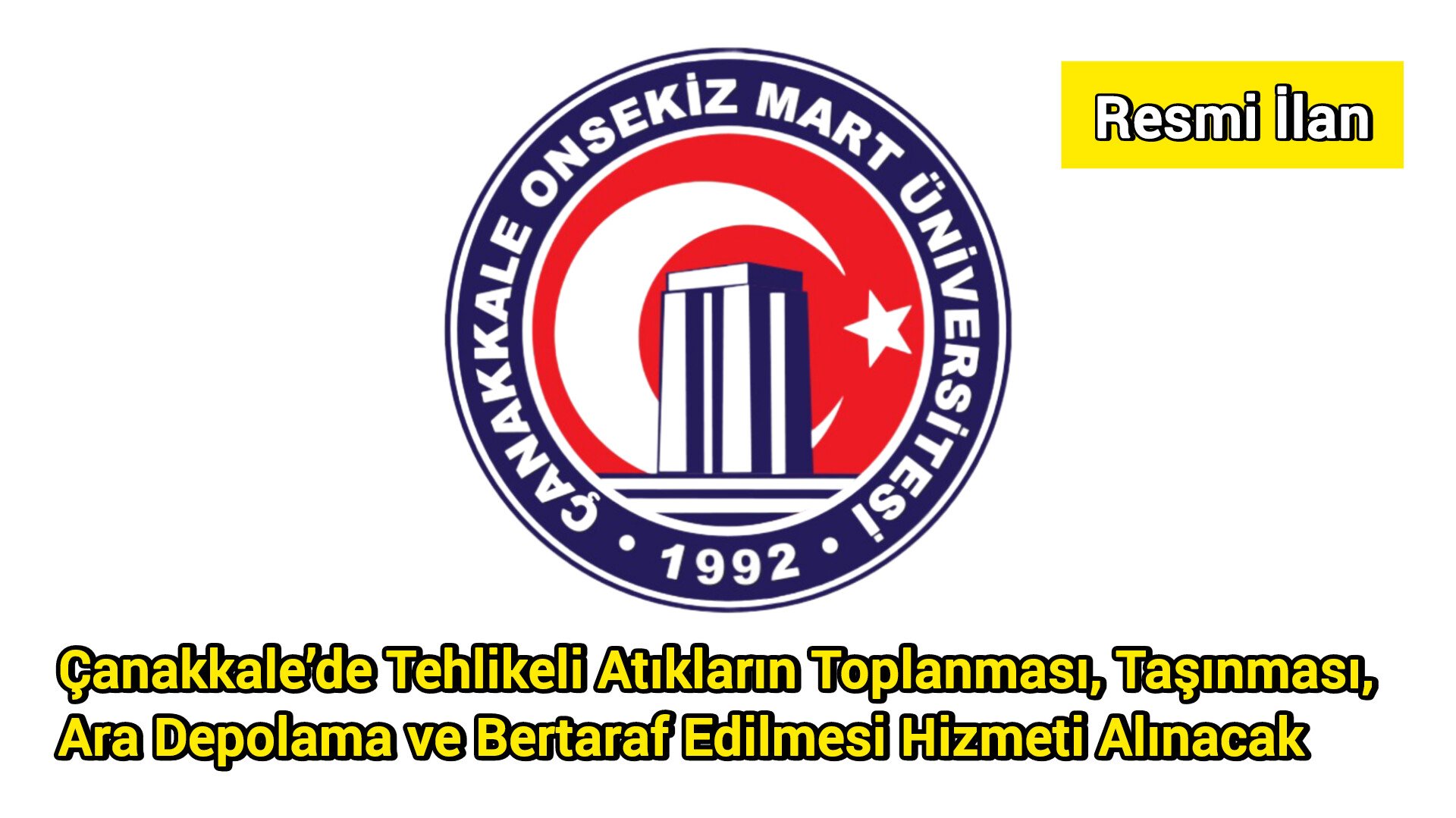 Çanakkale’de Tehlikeli Atıkların Toplanması, Taşınması, Ara Depolama ve Bertaraf Edilmesi Hizmeti Alınacak