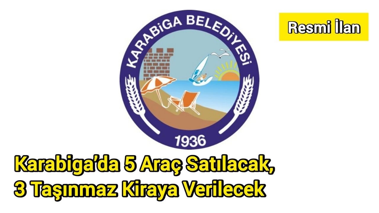 Karabiga’da 5 araç satılacak, 3 taşınmaz kiraya verilecek
