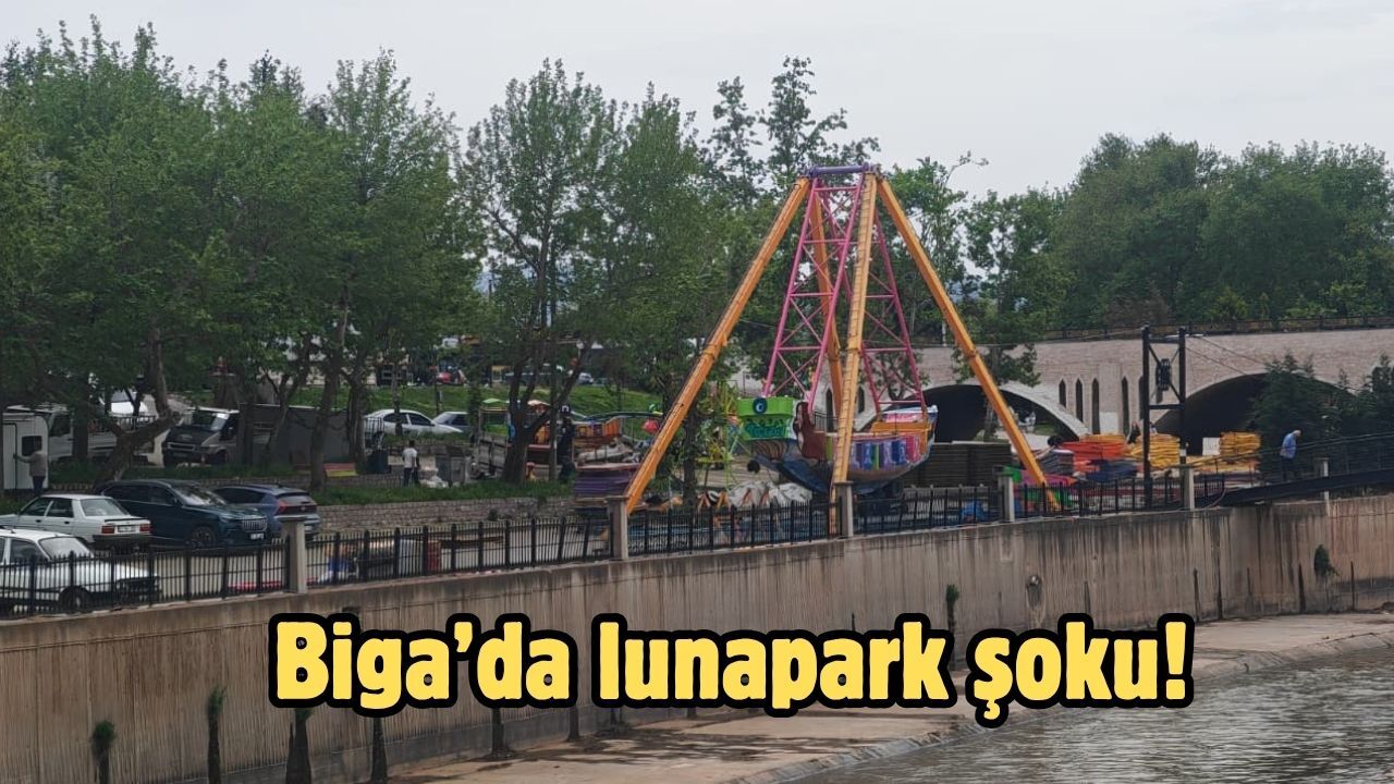 Biga’da lunapark şoku!