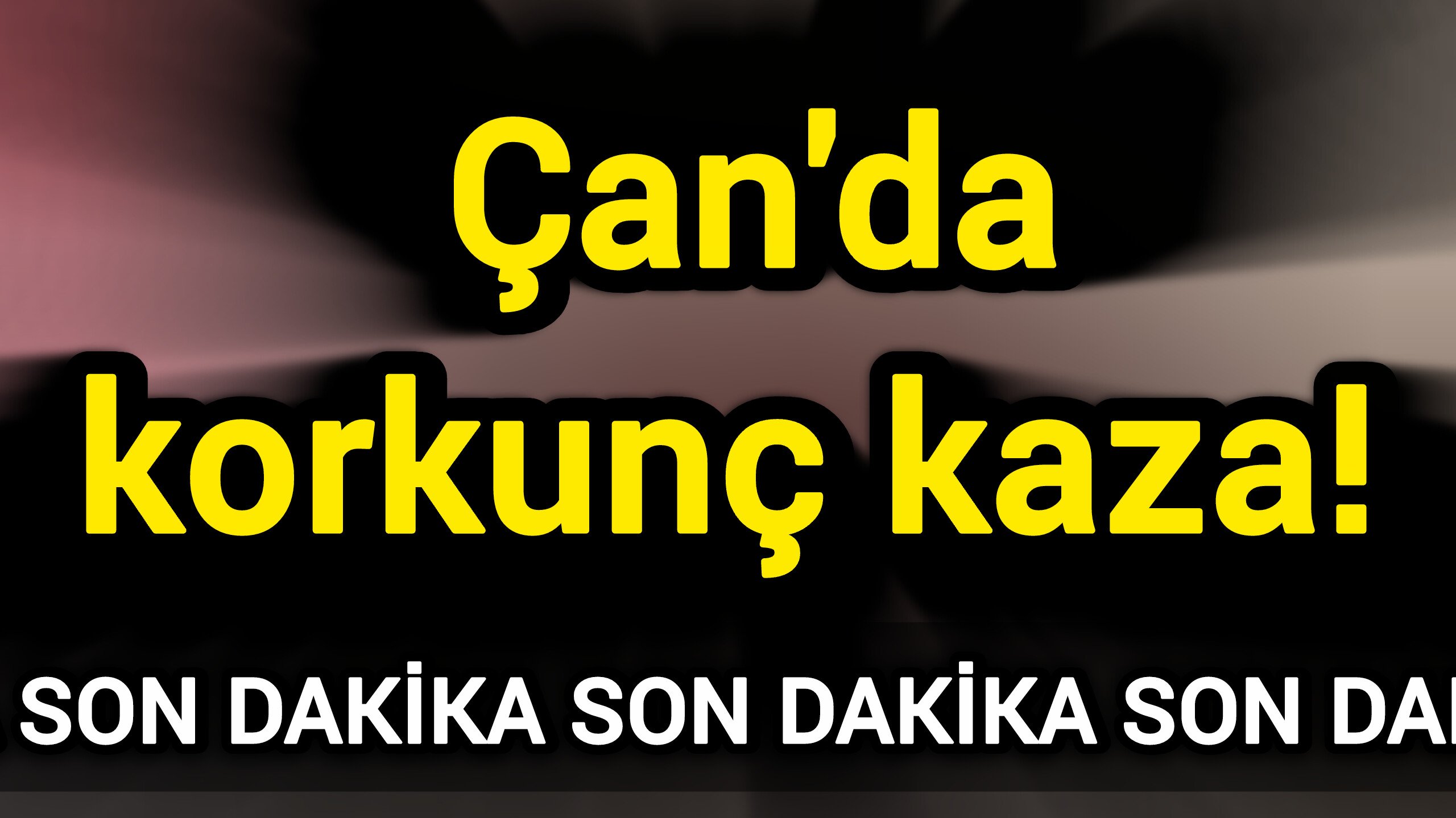 Çan'da korkunç kaza!