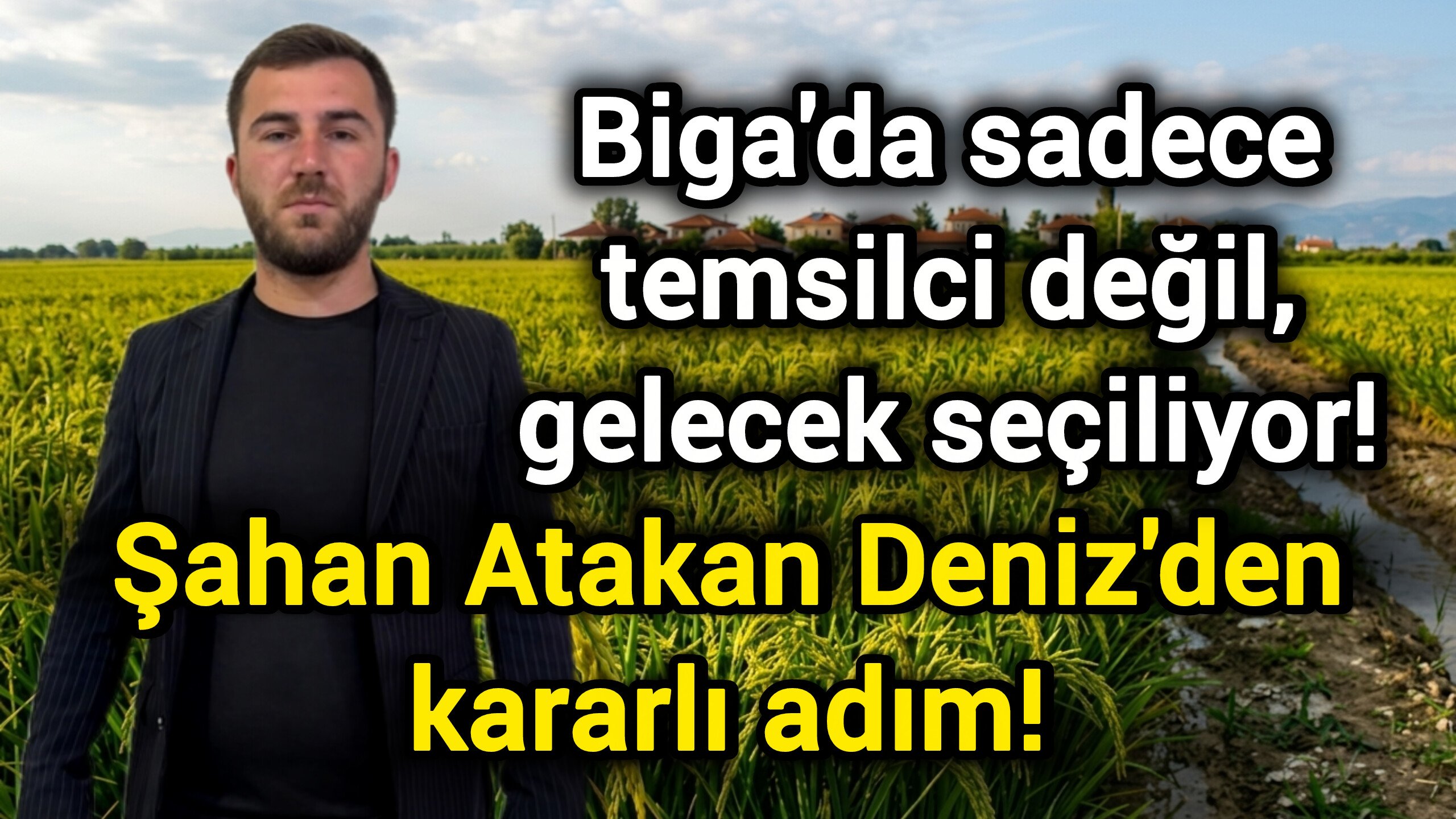 Biga'da Sadece Temsilci Değil, Gelecek Seçiliyor: Şahan Atakan Deniz’den Kararlı Adım!