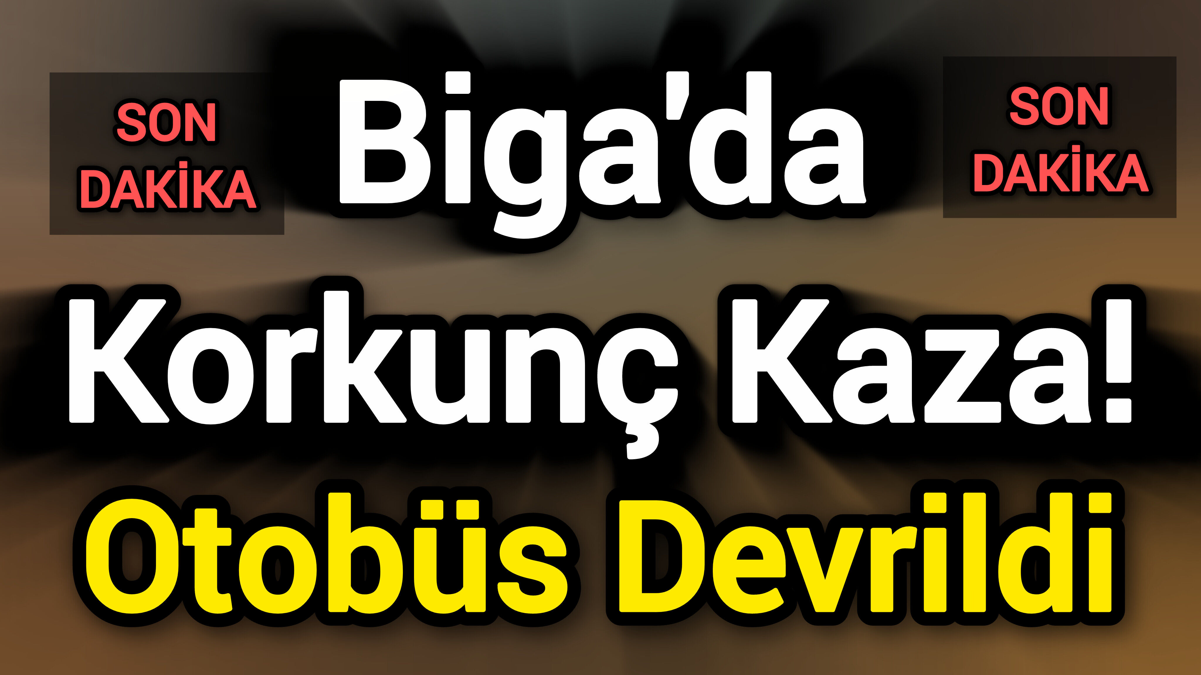 Biga'da Korkunç Kaza! Tur Otobüsü Devrildi