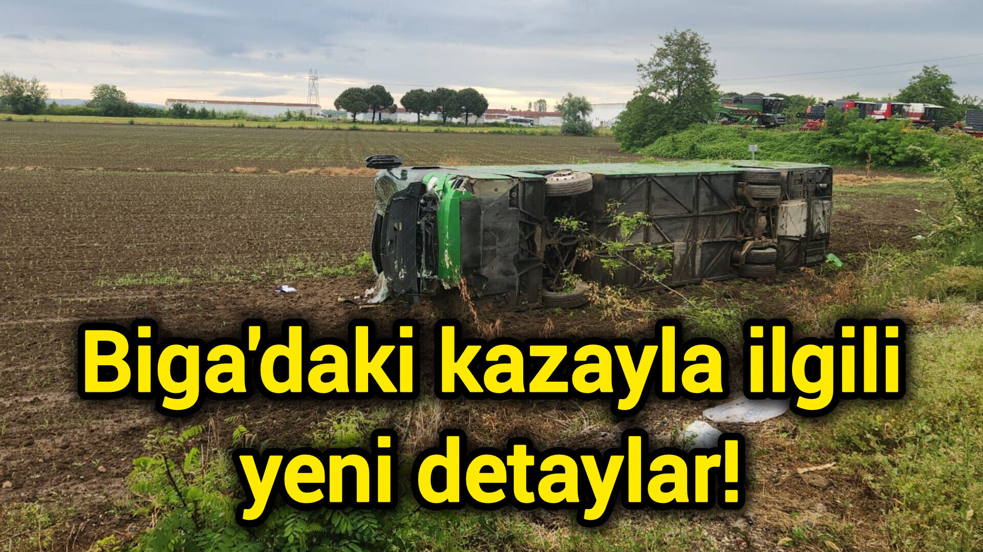 Biga'daki kazayla ilgili yeni detaylar!