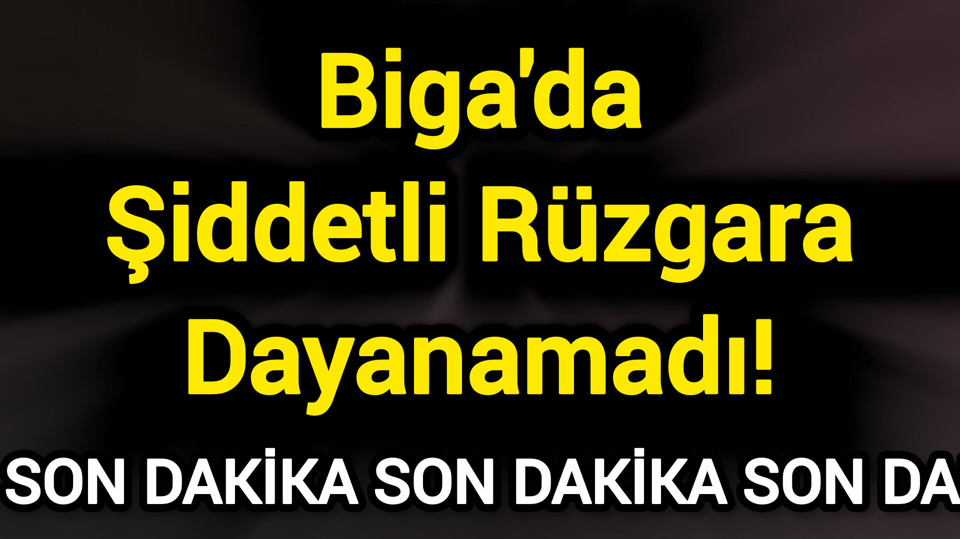 Biga'da Şiddetli Rüzgara Dayanamadı!