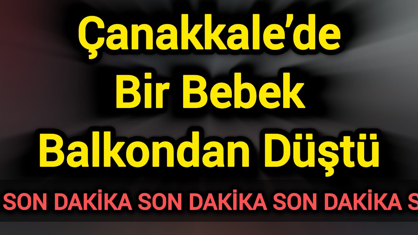 Çanakkale’de Bir Bebek Balkondan Düştü