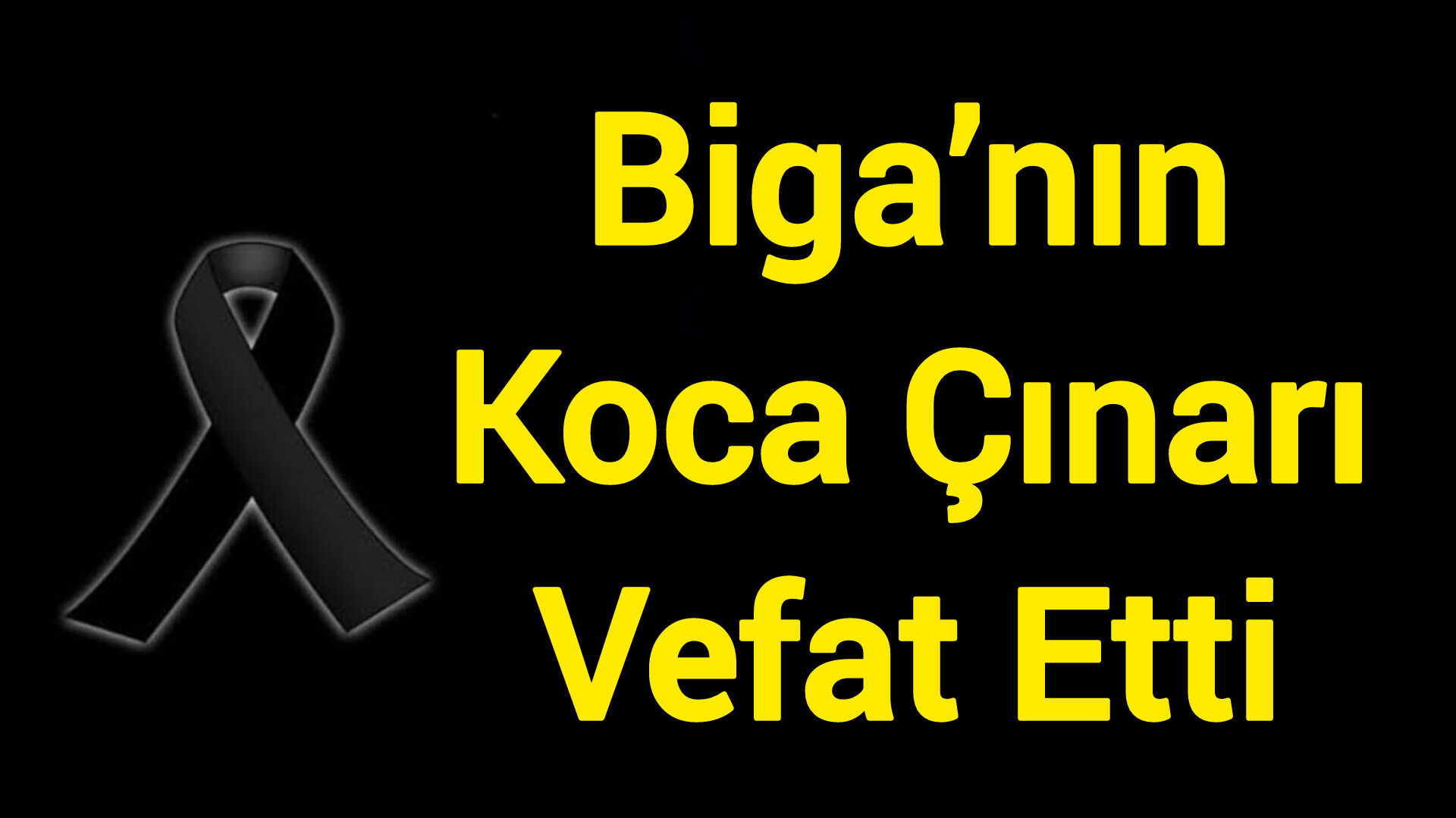 Biga’nın Koca Çınarı Vefat Etti