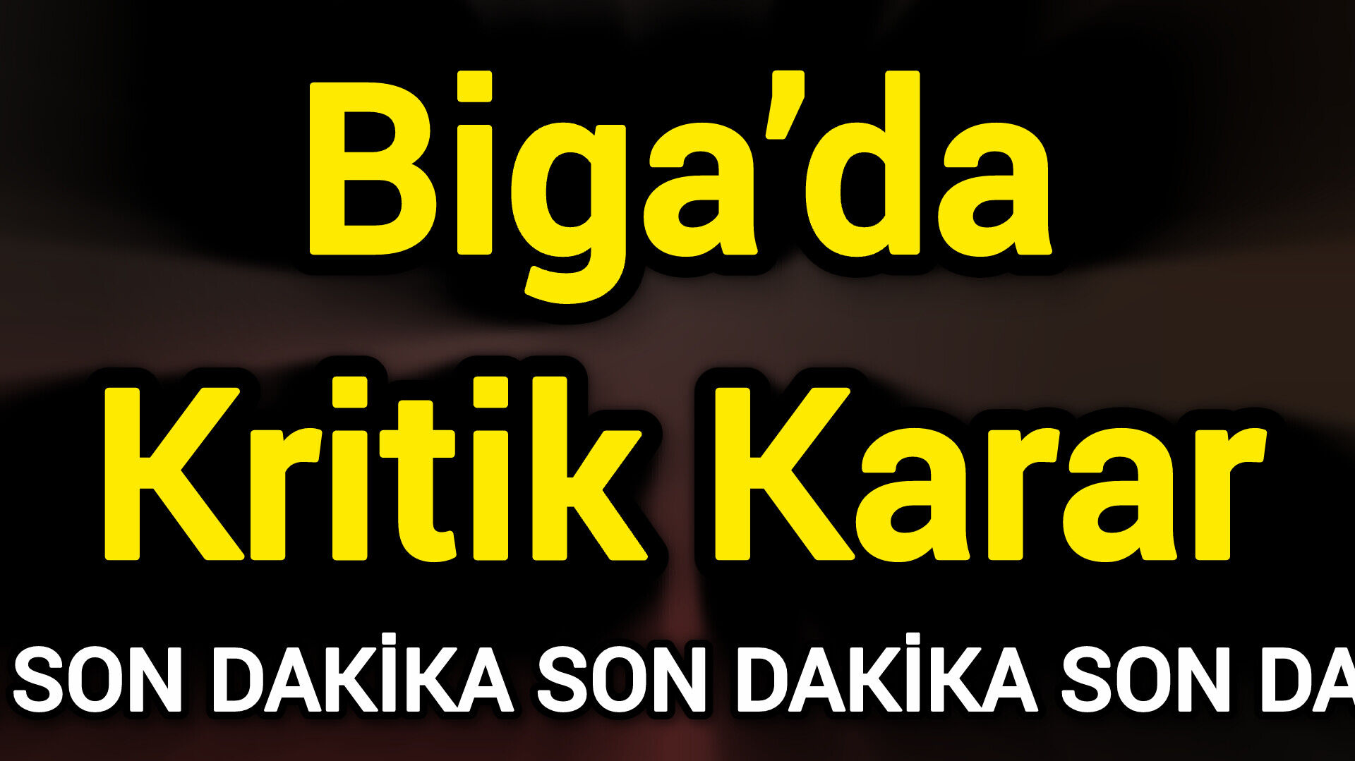 Biga’da Kritik Karar