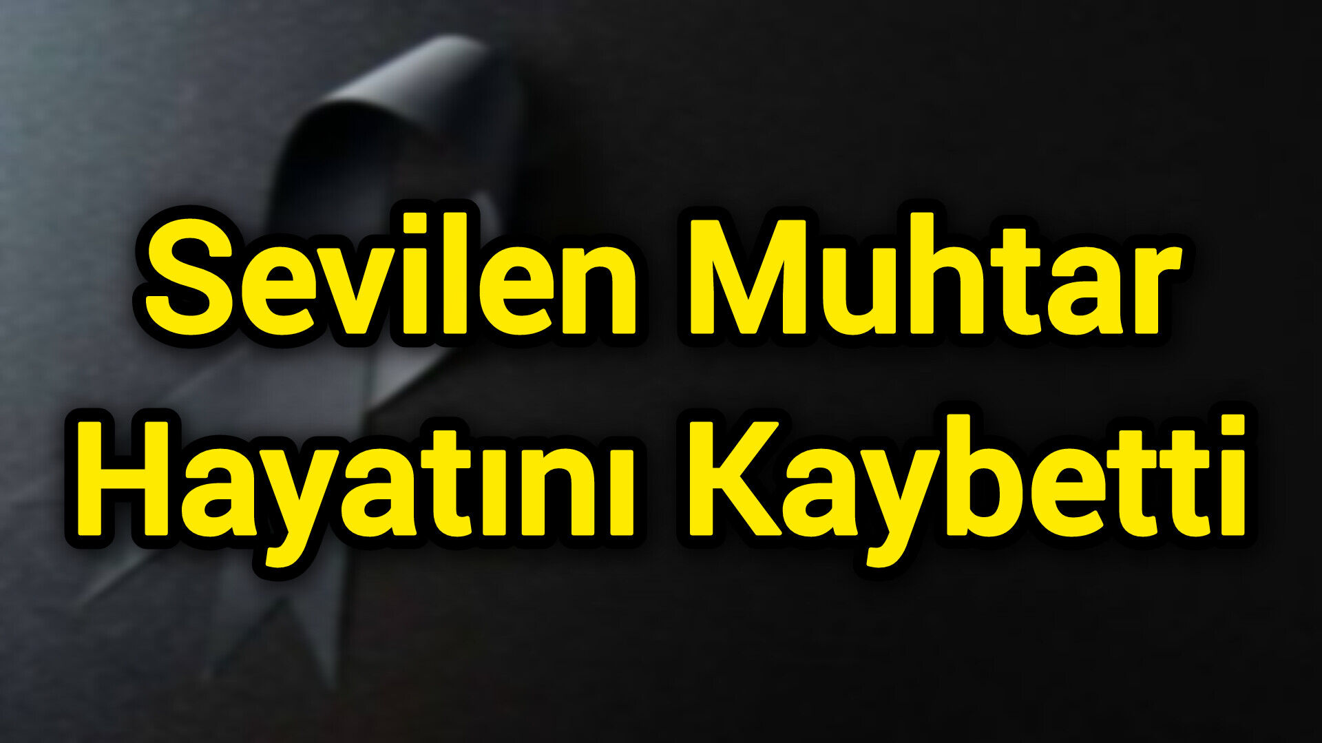 Sevilen Muhtar Hayatını Kaybetti