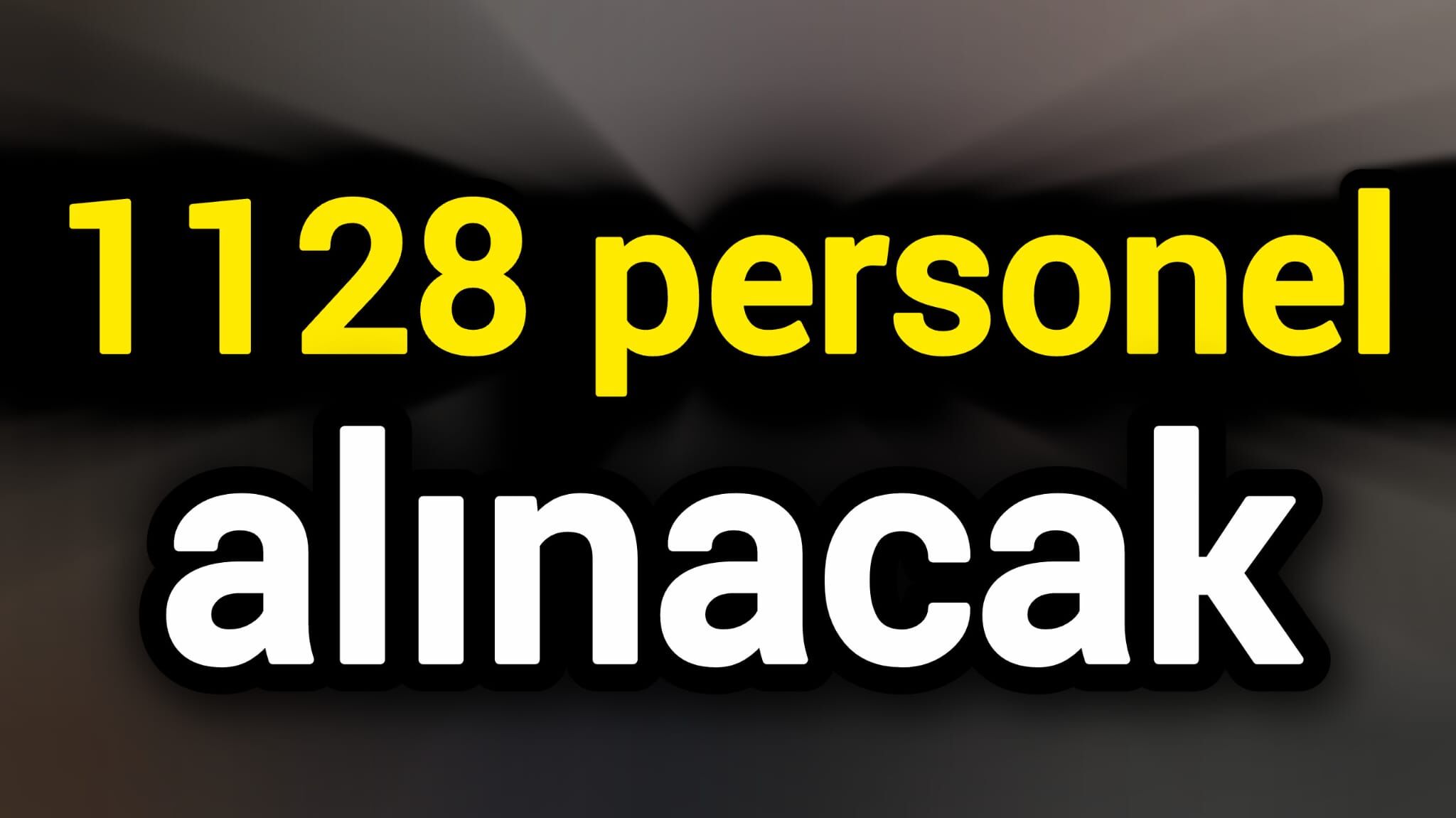 1128 personel alınacak