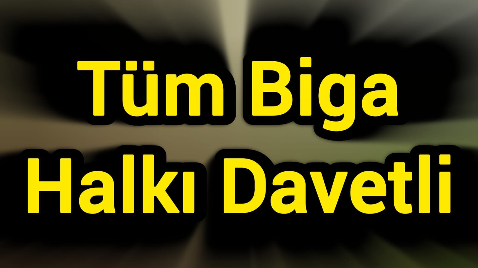 Tüm Biga Halkı Davetli