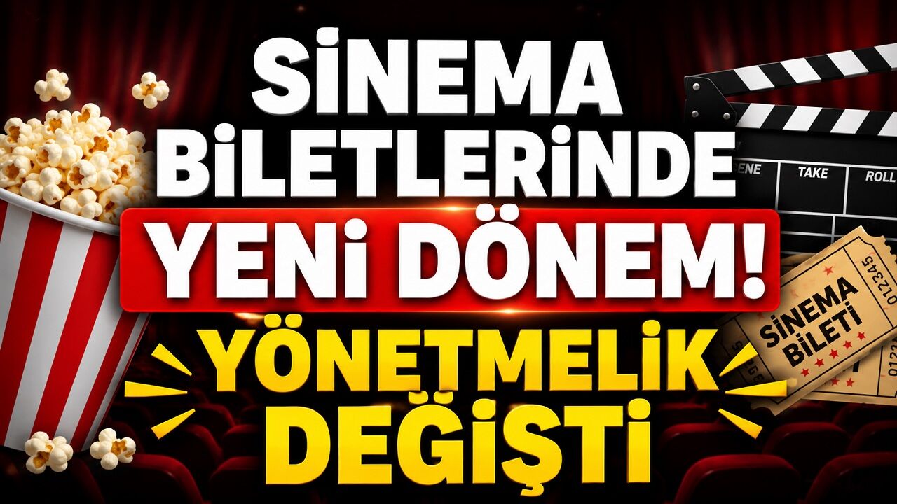 SİNEMA BİLETLERİNDE YENİ DÖNEM! YÖNETMELİK DEĞİŞTİ