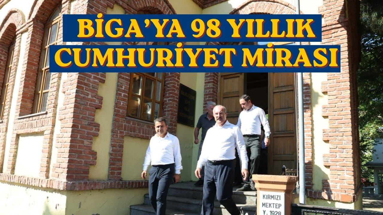 Biga’ya 98 Yıllık Cumhuriyet Mirası