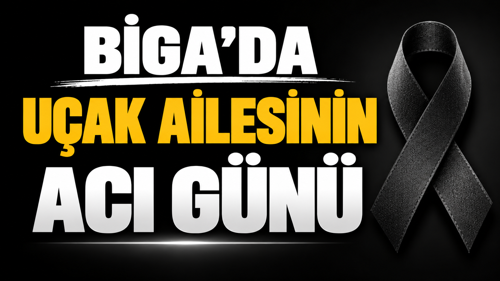 Biga’da Uçak ailesinin acı günü