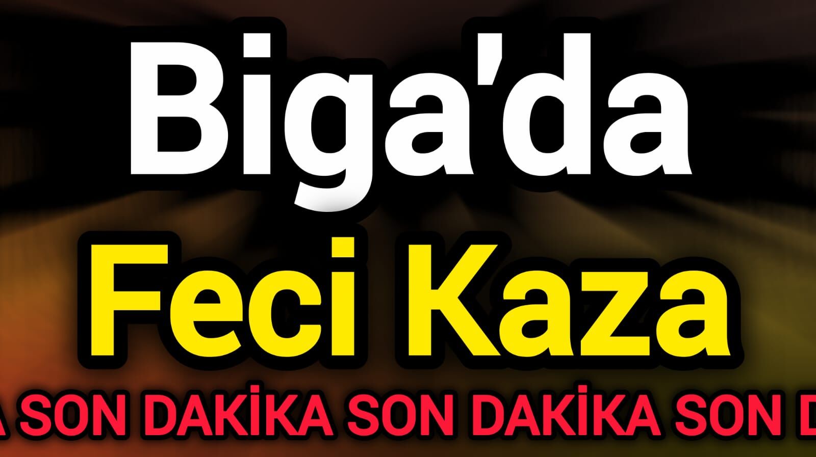 Son Dakika: Biga'da Feci Kaza!