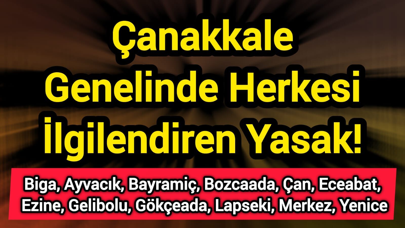 Çanakkale Genelinde Herkesi İlgilendiren Yasak!